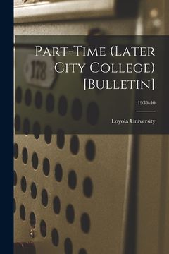 portada Part-time (Later City College) [Bulletin]; 1939-40 (in English)