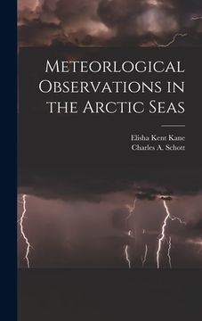 portada Meteorlogical Observations in the Arctic Seas [microform] (en Inglés)