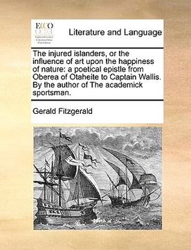 portada the injured islanders, or the influence of art upon the happiness of nature: a poetical epistle from oberea of otaheite to captain wallis. by the auth