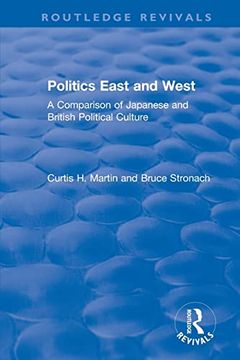 portada Politics East and West: A Comparison of Japanese and British Political Culture: A Comparison of Japanese and British Political Culture: (in English)