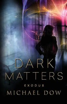 portada Dark Matters: Exodus (Dark Matters Trilogy Book 3) (en Inglés)