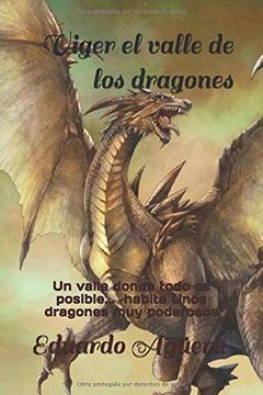 portada Viger el Valle de los Dragones: Un Valle Donde Todo es Posible. Unos Dragones muy Poderosos (in Spanish)