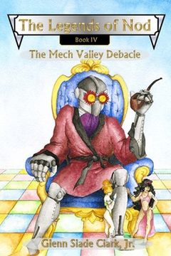 portada The Legends of Nod, Book IV: The Mech Valley Debacle (in English)