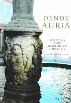 portada Dende Auria 2: Reflexións Sobre Arqueoloxía e Historia (in Galician)