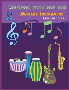 portada Musical instrument musical note coloring for kids: Musical Instrument / Musical notes coloring book for kids and Mother/ work book for toddler young k (in English)