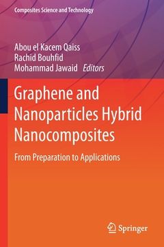 portada Graphene and Nanoparticles Hybrid Nanocomposites: From Preparation to Applications (en Inglés)