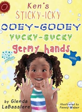 portada Ken's Sticky-Icky, Ooey-Gooey, Yucky-Gucky, Germy Hands (en Inglés)