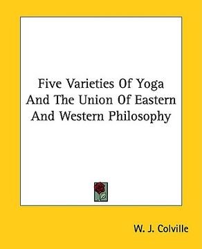 portada five varieties of yoga and the union of eastern and western philosophy