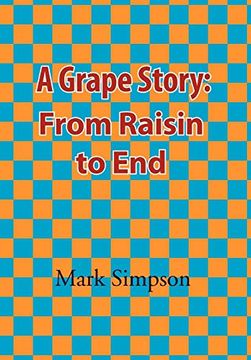 portada A Grape Story: From Raisin to end (en Inglés)