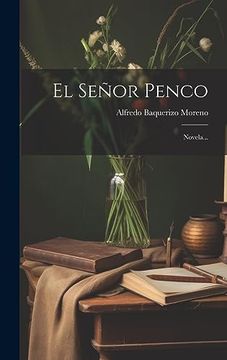portada El Señor Penco: Novela. (in Spanish)
