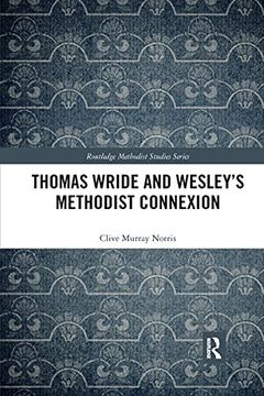 portada Thomas Wride and Wesley’S Methodist Connexion (Routledge Methodist Studies Series) (en Inglés)