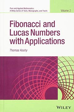 portada Fibonacci and Lucas Numbers With Applications (Pure and Applied Mathematics: A Wiley Series of Texts, Monographs and Tracts) 