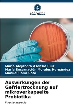 portada Auswirkungen der Gefriertrocknung auf mikroverkapselte Probiotika (en Alemán)