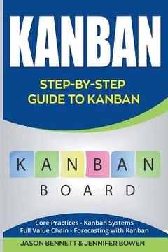 portada Kanban: Step-By-Step Guide to Kanban (Core Practices, Kanban Systems, Full Value Chain, Forecasting with Kanban)