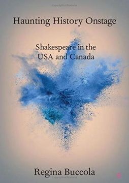 portada Haunting History Onstage: Shakespeare in the usa and Canada (Elements in Shakespeare Performance) (en Inglés)