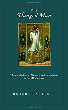 portada The Hanged Man: A Story of Miracle, Memory, and Colonialism in the Middle Ages (in English)