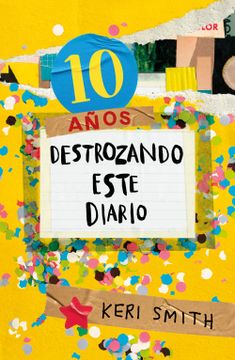 portada Destroza Este Diario. Ahora a Todo Color (10 Años Destrozando Este Diario) (in Spanish)