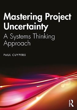 portada Mastering Project Uncertainty: A Systems Thinking Approach 