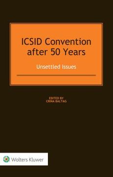 portada ICSID Convention After 50 Years: Unsettled Issues: Unsettled Issues (en Inglés)