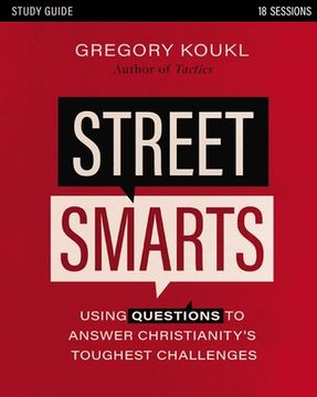 portada Street Smarts Study Guide: Using Questions to Answer Christianity's Toughest Challenges (en Inglés)
