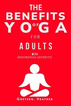 portada The Benefits of Yoga for Adults with Rheumatoid Arthritis (in English)