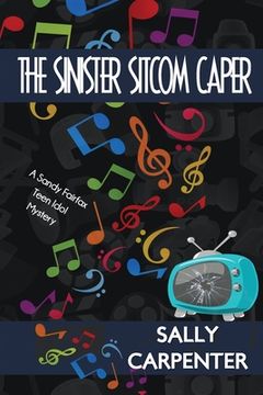 portada The Sinister Sitcom Caper: A Sandy Fairfax Teen Idol Mystery (en Inglés)