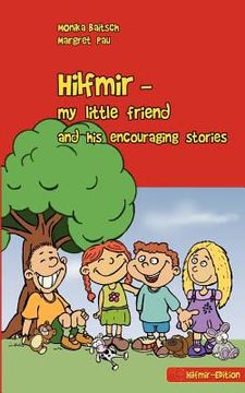 portada hilfmir - my little friend and his encouraging stories (en Inglés)