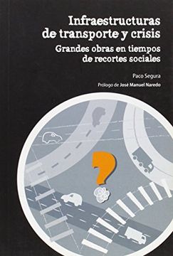 portada Infraestructuras de Transporte y Crisis: Grandes Obras en Tiempos de Recortes Sociales (in Spanish)