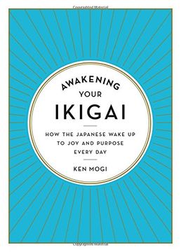 portada Awakening Your Ikigai: How the Japanese Wake up to joy and Purpose Every day (in English)