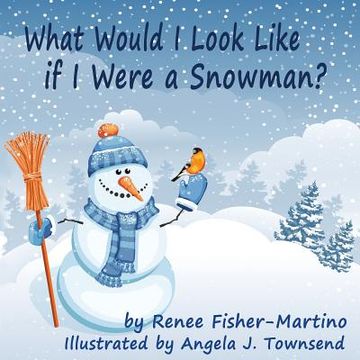 portada What Would I look Like If I were A Snowman (en Inglés)