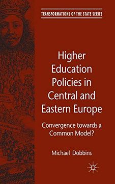 portada Higher Education Policies in Central and Eastern Europe: Convergence Towards a Common Model? (Transformations of the State) (en Inglés)