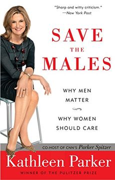 portada Save the Males: Why men Matter why Women Should Care (in English)