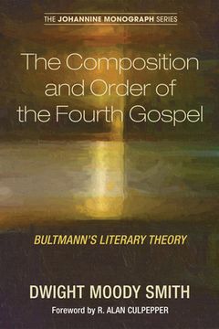 portada The Composition and Order of the Fourth Gospel: 2 (Johannine Monograph) (en Inglés)