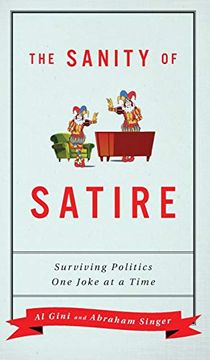 portada The Sanity of Satire: Surviving Politics one Joke at a Time (in English)