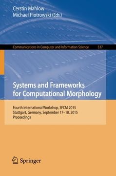 portada Systems and Frameworks for Computational Morphology: 4th International Workshop, Sfcm 2015, Stuttgart, Germany, September 17-18, 2015. Proceedings (Communications in Computer and Information Science) (in English)