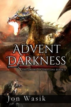portada Advent Darkness: The Sword of Dragons Book 4 (in English)
