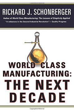 portada World Class Manufacturing: The Next Decade: Building Power, Strength, and Value (in English)