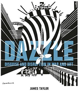 portada Dazzle: Disguise & Disruption in War & Art