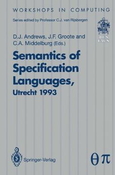 portada semantics of specification languages (sosl): proceedings of the international workshop on semantics of specification languages, utrecht, the netherlan (en Inglés)