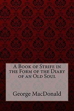 portada A Book of Strife in the Form of the Diary of an old Soul George Macdonald (en Inglés)