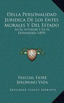 portada Della Personalidad Juridica de los Entes Morales y del Estado: En el Interior y en el Extranjero (1895)