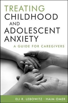portada treating childhood and adolescent anxiety: a guide for caregivers