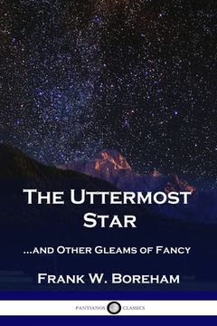 portada The Uttermost Star: ...and Other Gleams of Fancy (en Inglés)
