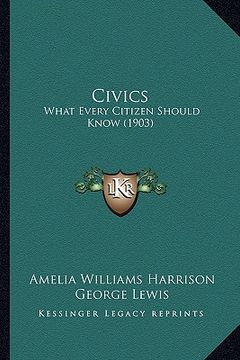 portada civics: what every citizen should know (1903) (en Inglés)