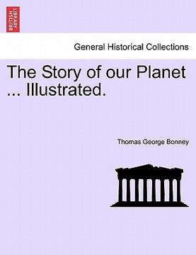 portada the story of our planet ... illustrated. (en Inglés)