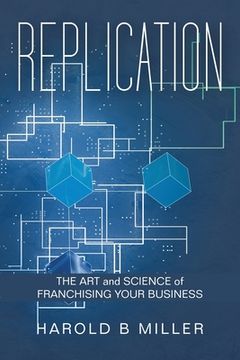 portada Replication: The Art and Science of Franchising Your Business (en Inglés)
