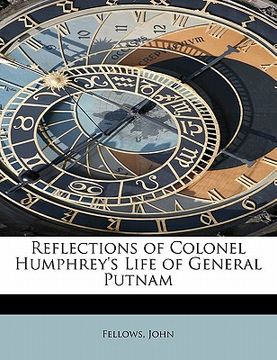portada reflections of colonel humphrey's life of general putnam (en Inglés)