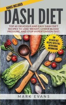 portada DASH Diet: Top 60 Delicious and Easy DASH Diet Recipes to Lose Weight, Lower Blood Pressure, and Stop Hypertension Fast (DASH Diet Series) (Volume 1)