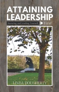 portada Attaining Leadership: Knowing and Leading Yourself, First! (en Inglés)