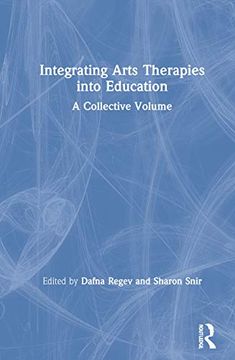 portada Integrating Arts Therapies Into Education: A Collective Volume (en Inglés)